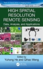 Image for High spatial resolution remote sensing  : data, analysis, and applications