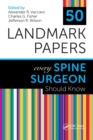 Image for 50 Landmark Papers Every Spine Surgeon Should Know
