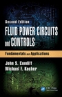 Image for Fluid power circuits and controls  : fundamentals and applications, second edition
