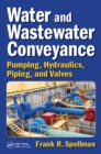 Image for Water and Wastewater Conveyance: Pumping, Hydraulics, Piping, and Valves
