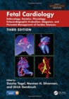 Image for Fetal cardiology  : embryology, genetics, physiology, echocardiography evaluation, diagnosis, and perinatal management of cardiac diseases