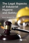 Image for The Legal Aspects of Industrial Hygiene and Safety