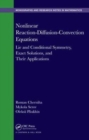 Image for Nonlinear reaction-diffusion-conviction equations  : lie and conditional symmetry, exact solutions, and their applications