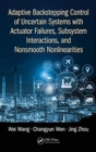 Image for Adaptive backstepping control of uncertain systems with actuator failures, subsystem interactions, and nonsmooth nonlinearities