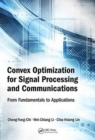 Image for Convex optimization for signal processing and communications  : from fundamentals to applications