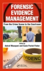Image for Forensic evidence management: from the crime scene to the courtroom