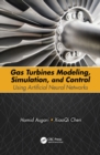Image for Gas turbines modeling, simulation, and control: using artificial neural networks