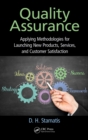 Image for Quality assurance: applying methodologies for launching new products, services, and customer satisfaction