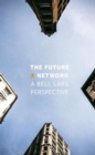 Image for The future X network  : a Bell Labs perspective