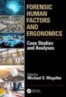 Image for Forensic human factors and ergonomics  : case studies and analyses