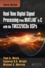 Image for Real-time digital signal processing from MATLAB to C with the TMS320C6x DSPs