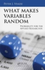 Image for What makes variables random  : probability for the applied researcher