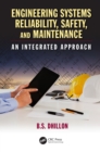 Image for Engineering systems reliability, safety, and maintenance: an integrated approach