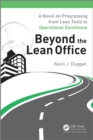 Image for Beyond the lean office: a novel on progressing from lean tools to operational excellence