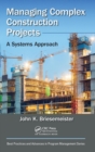 Image for Managing complex construction projects  : a systems approach