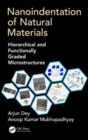 Image for Nanoindentation of natural materials  : hierarchical and functionally graded microstructures