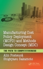 Image for Manufacturing cost policy deployment (MCPD) and methods design concept (MDC): the path to competitiveness