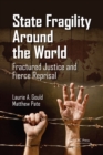 Image for State Fragility Around the World: Fractured Justice and Fierce Reprisal