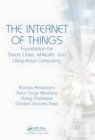 Image for The Internet of Things: foundation for smart cities, eHealth and ubiquitous computing