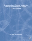 Image for Occupational and Physical Therapy for Children With Rheumatic Diseases: A Clinical Handbook