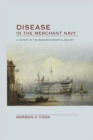 Image for Disease in the Merchant Navy: A History of the Seamen&#39;s Hospital Society