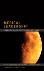 Image for Medical Leadership: From the Dark Side to Centre Stage