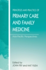 Image for The principles and practice of primary care and family medicine: Asia-Pacific perspectives