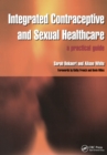 Image for Integrated contraceptive and sexual healthcare: a practical guide