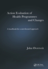 Image for Action Evaluation of Health Programmes and Changes: A Handbook for a User-Focused Approach