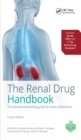 Image for The Renal Drug Handbook: The Ultimate Prescribing Guide for Renal Practitioners, 4th Edition