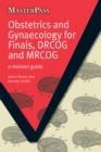 Image for Obstetrics and gynaecology for finals, DRCOG and MRCOG: a revision guide