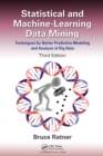 Image for Statistical and machine-learning data mining  : techniques for better predictive modeling and analysis of big data