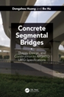Image for Concrete segmental bridges  : theory, design, and construction to AASHTO LRFD specifications