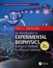 Image for Introduction to experimental biophysics  : biological methods for physical scientists