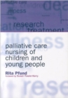 Image for Palliative care nursing of children and young people