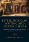 Image for Better physician writing and speaking skills: improving communication, grant writing and chances for publication