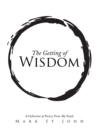 Image for Getting of Wisdom: A Collection of Poetry from My Youth