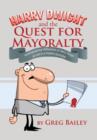 Image for Harry Dwight and the Quest for Mayoralty : Autobiographical Reflections of Harry Dwight as told to a mystery journalist.