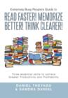 Image for Extremely Busy People&#39;s Guide to Read Faster! Memorize Better! Think Clearer!