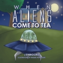 Image for When Aliens Come to Tea