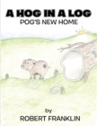 Image for Hog in a Log: Pog&#39;s New Home