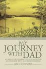 Image for My Journey with Dad : A Caregiver&#39;s Perspective in Caring for a Loved One with Alzheimer&#39;s Disease