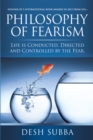 Image for Philosophy of Fearism: Life Is Conducted, Directed and Controlled By the Fear.
