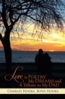Image for Love Is Poetry, My Dreams and a Tribute to My Dad