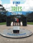 Image for If Only The Trees Could Talk : Kokoda in my Footsteps