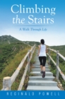 Image for Climbing the Stairs: A Walk Through Life