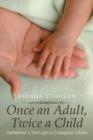 Image for Once an Adult, Twice a Child