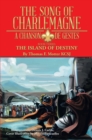Image for Song of Charlemagne: A Chanson De Gestes - Book Three:                   the Island of Destiny.