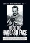 Image for Mock the Haggard Face : A Canadian War Story