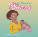 Image for She named me Stacey